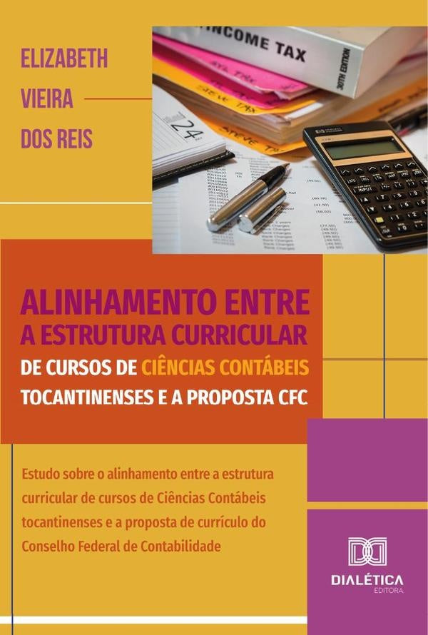 Alinhamento entre a estrutura curricular de cursos de Ci?ncias Contabeis tocantinenses e a proposta  | ElizabethVieirados Reis