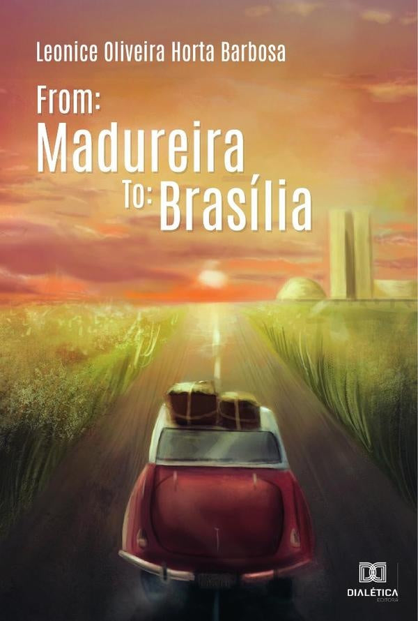 From: Madureira To: Brasilia | LeoniceOliveiraHorta Barbosa