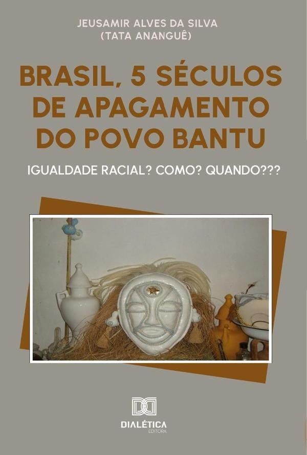 Brasil, 5 Seculos De Apagamento Do Povo Bantu | JeusamirAlvesDa Silva