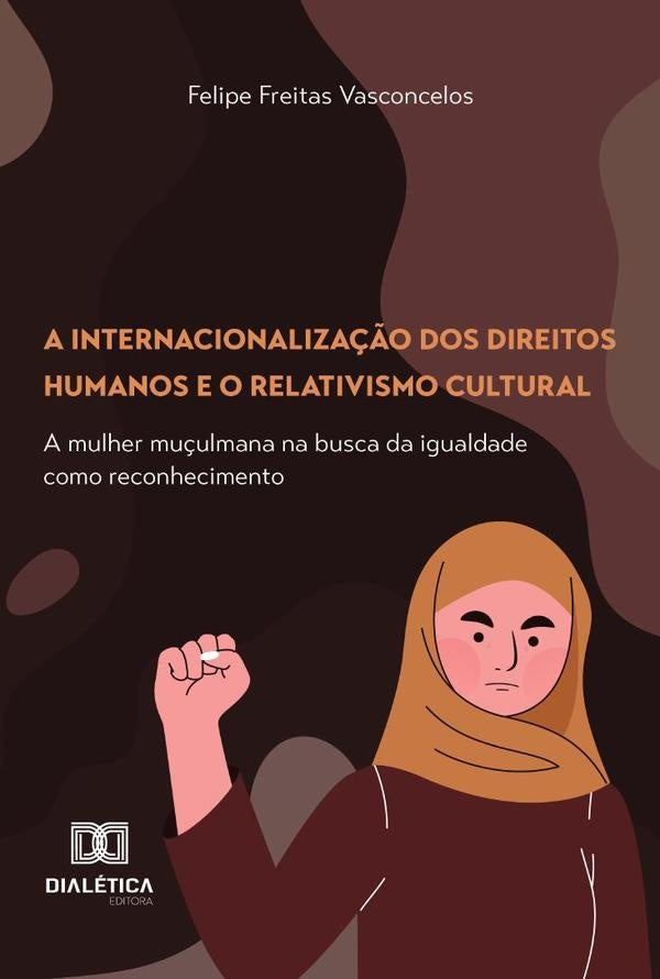 A Internacionaliza??o Dos Direitos Humanos E O Relativismo Cultural | FelipeFreitas Vasconcelos