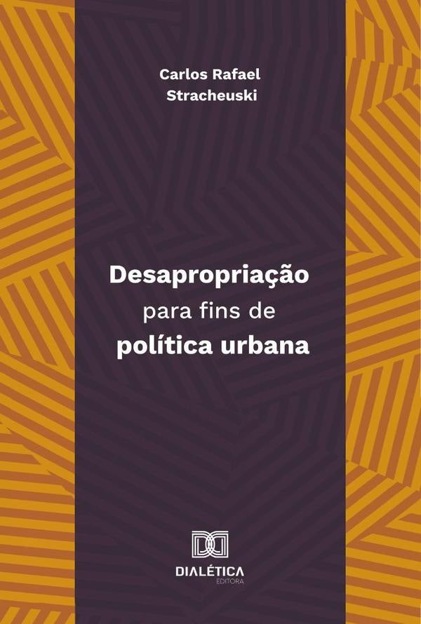 Desapropria??o Para Fins De Politica Urbana | CarlosRafael Stracheuski
