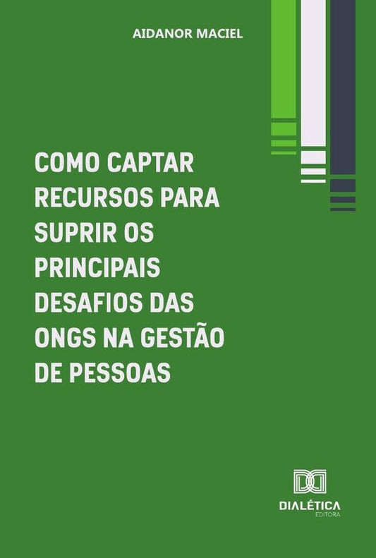 Como Captar Recursos Para Suprir Os Principais Desafios Das Ongs Na Gest?o De Pessoas | Aidanor Maciel