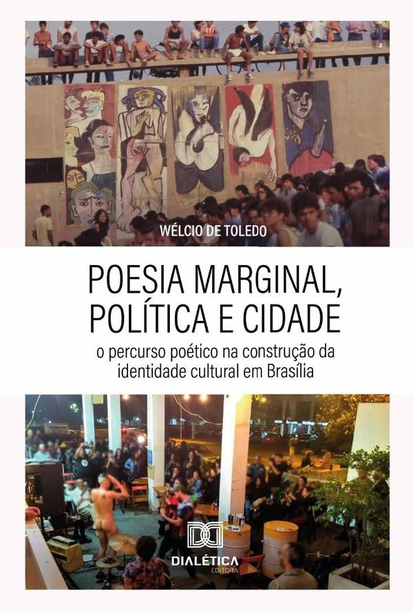 Poesia Marginal, Politica E Cidade | WelcioDe Toledo