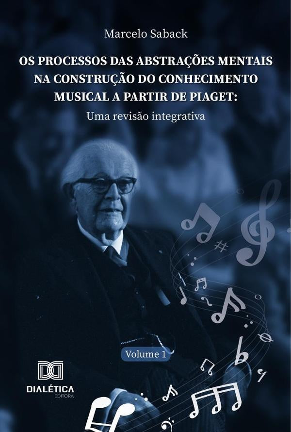 Os Processos Das Abstra??es Mentais Na Constru??o Do Conhecimento Musical A Partir De Piaget | Marcelo Saback
