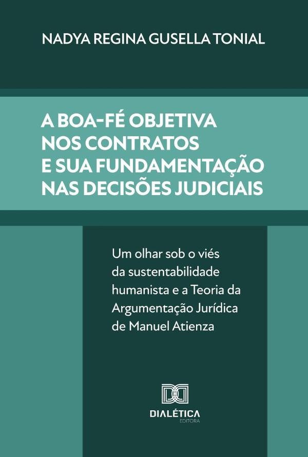 A Boa-Fe Objetiva Nos Contratos E Sua Fundamenta??o Nas Decis?es Judiciais | NadyaReginaGusella Tonial