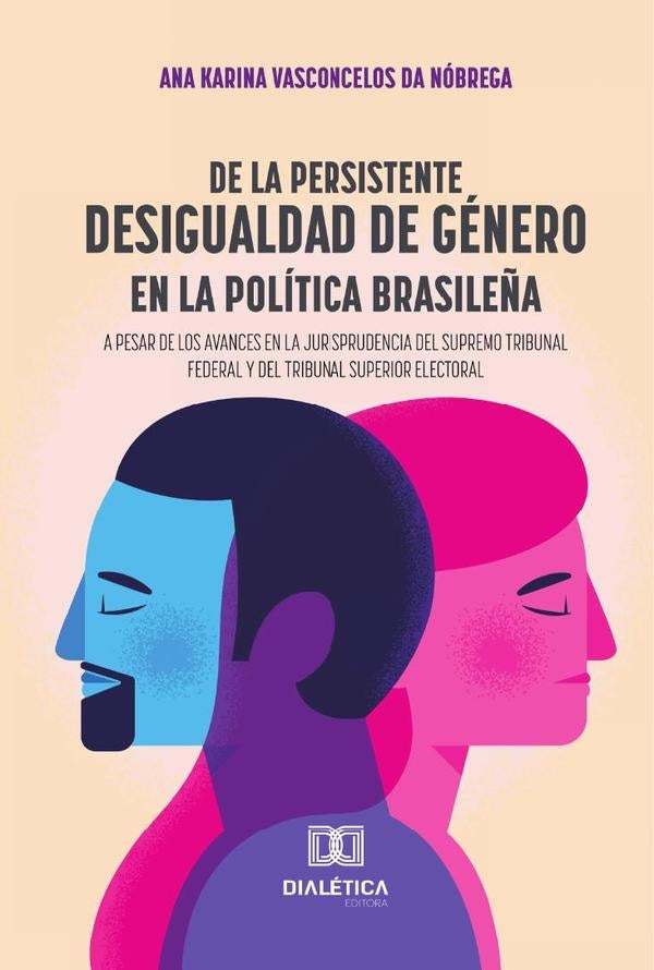 De La Persistente Desigualdad De Genero En La Politica Brasile?a A Pesar De Los Avances En La Jurisp | AnaKarinaVasconcelosDa Nobrega