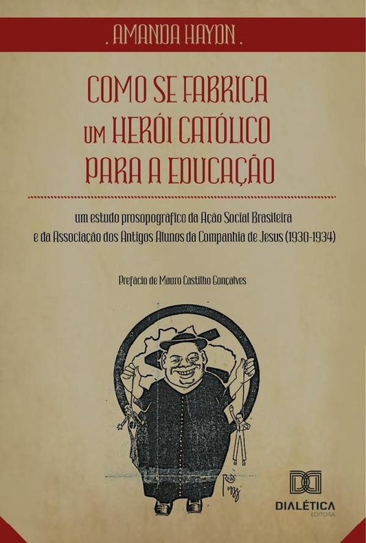 Como Se Fabrica Um Heroi Catolico Para A Educa??o | Amanda Haydn
