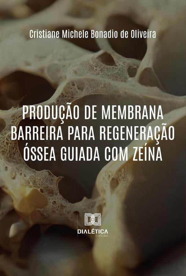 Produ??o De Membrana Barreira Para Regenera??o ossea Guiada Com Zeina | CristianeMicheleBonadioDe Oliveira