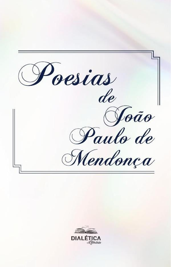 Poesias De Jo?o Paulo De Mendon?a | Jo?oPauloDe Mendon?a