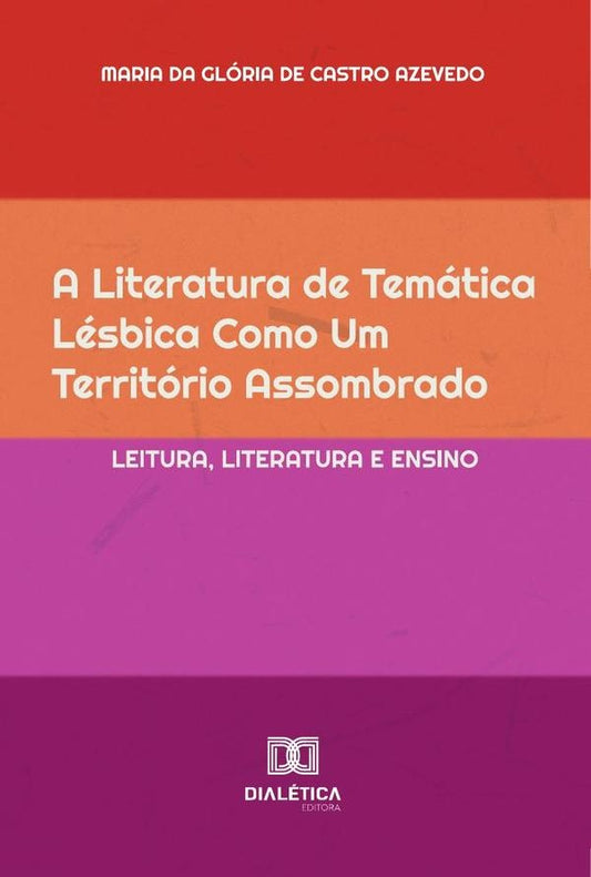 A Literatura De Tematica Lesbica Como Um Territorio Assombrado | MariaDaGloriaDeCastro Azevedo
