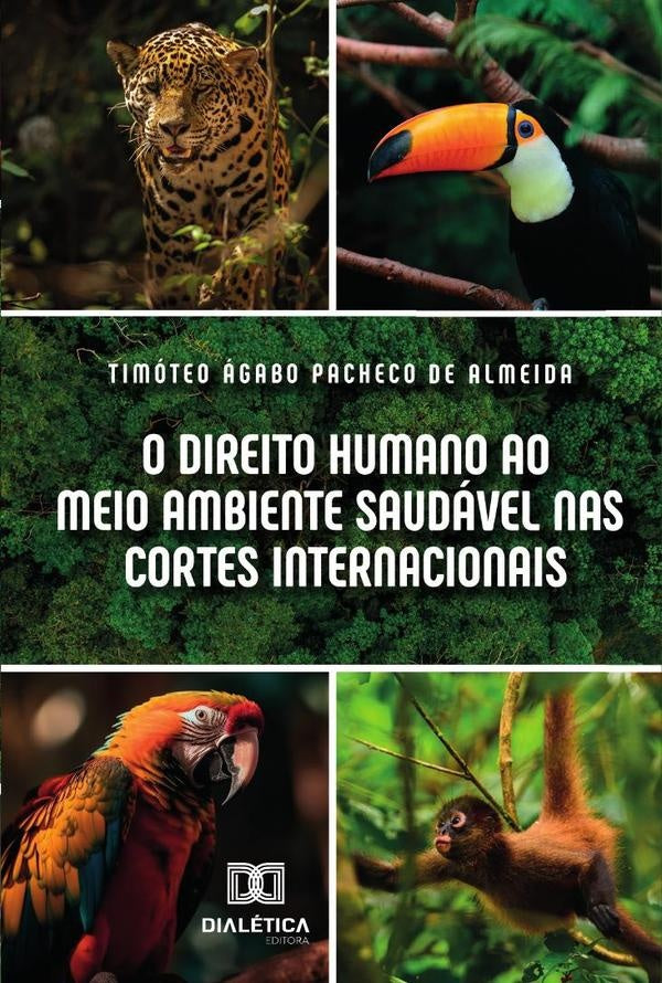 O Direito Humano Ao Meio Ambiente Saudavel Nas Cortes Internacionais | TimoteoagaboPachecoDe Almeida
