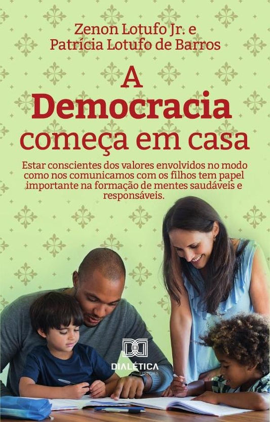 A Democracia Come?a Em Casa | ZenonLotufo Jr.