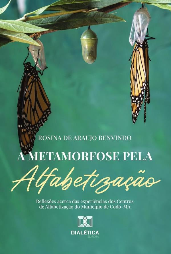 A Metamorfose Pela Alfabetiza??o | RosinaDeAraujo Benvindo