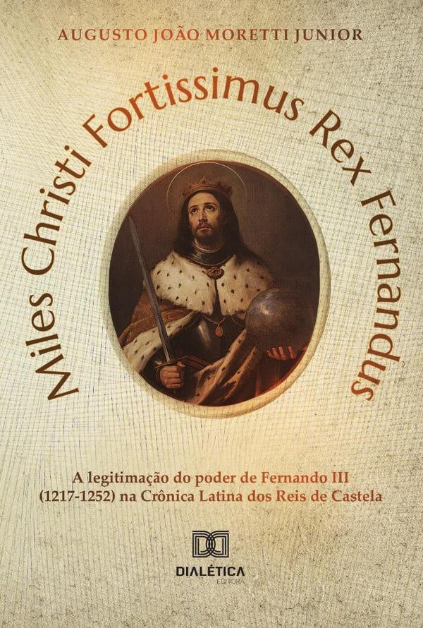 Miles Christi Fortissimus Rex Fernandus | AugustoJo?oMoretti Junior