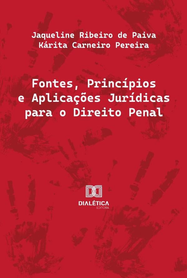 Fontes, Principios E Aplica??es Juridicas Para O Direito Penal | JaquelineDeKassia Ribeiro