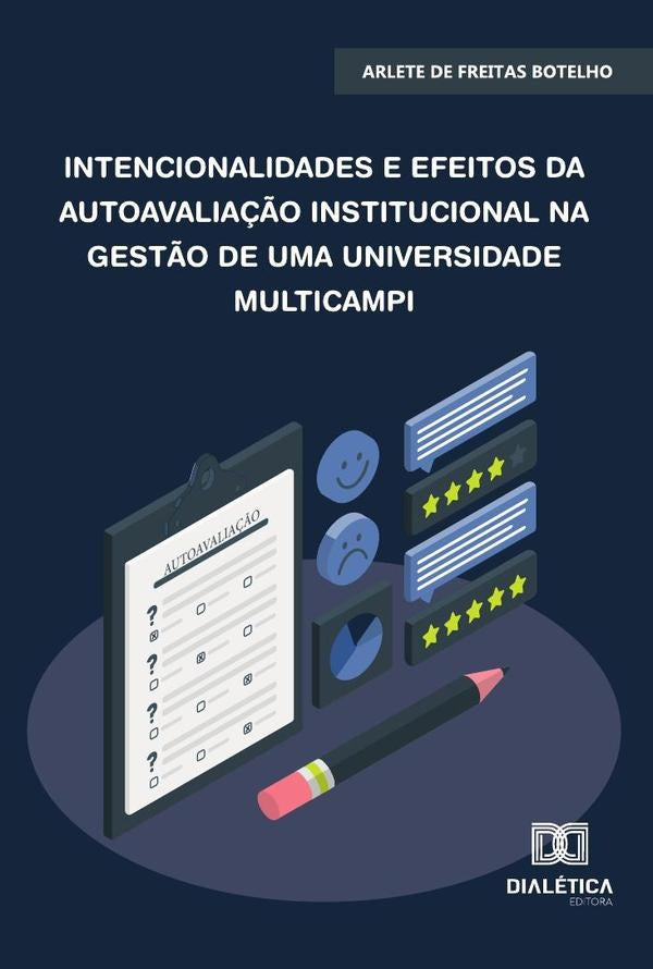 Intencionalidades E Efeitos Da Autoavalia??o Institucional Na Gest?o De Uma Universidade Multicampi | ArleteDeFreitas Botelho