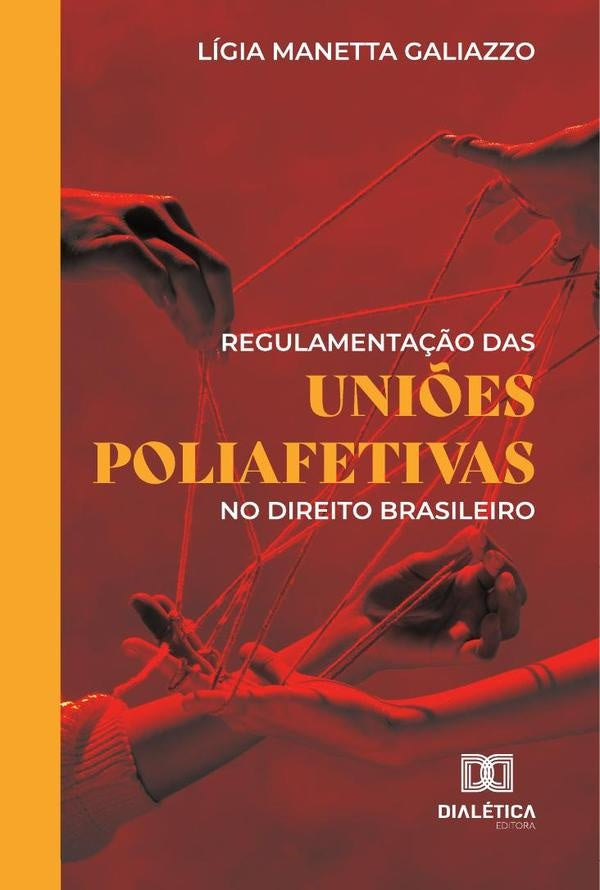 Regulamenta??o Das Uni?es Poliafetivas No Direito Brasileiro | LigiaManetta Galiazzo