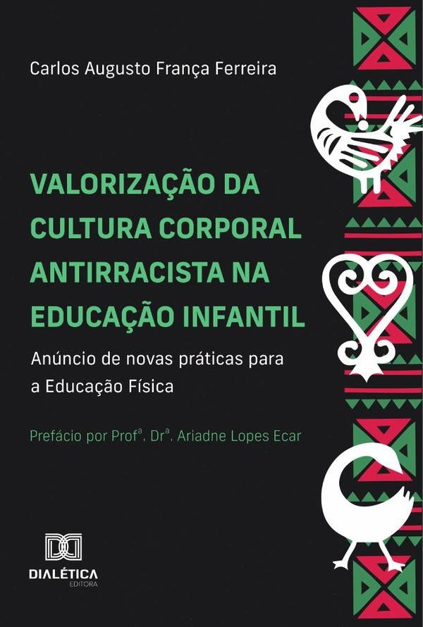 Valoriza??o Da Cultura Corporal Antirracista Na Educa??o Infantil | CarlosAugustoFran?a Ferreira