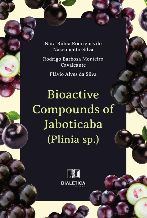 Bioactive Compounds Of Jaboticaba (Plinia Sp.) | NaraRubiaRodriguesDo Nascimento-Silva