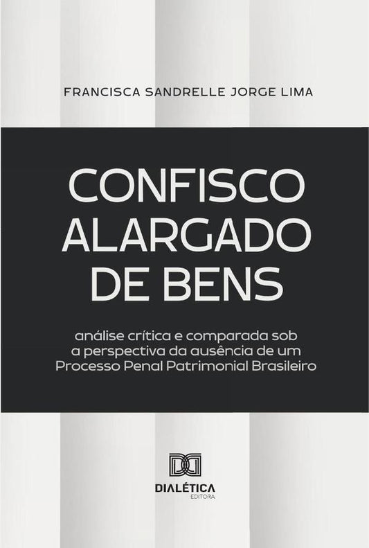 Confisco Alargado De Bens | FranciscaSandrelleJorge Lima