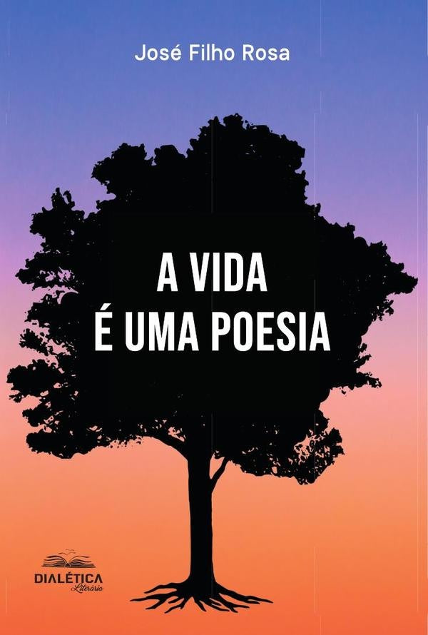 A Vida e Uma Poesia | JoseFilho Rosa