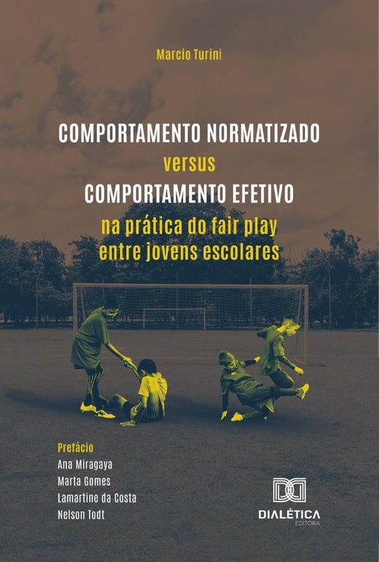 Comportamento Normatizado Versus Comportamento Efetivo Na Pratica Do Fair Play Entre Jovens Escolare | MarcioTurini Constantino