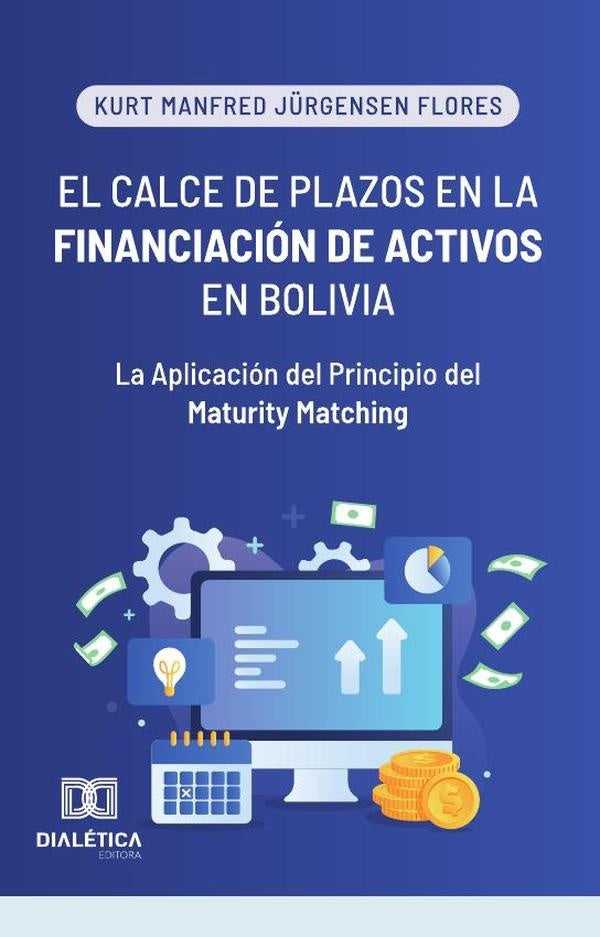 El Calce de Plazos en la Financiacion de Activos en Bolivia | KurtManfredJ?rgensen Flores
