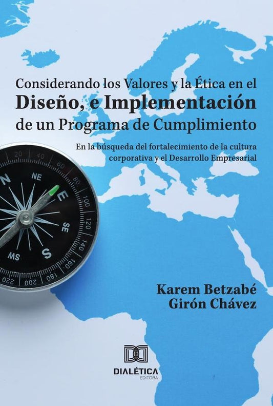 Considerando los Valores y la etica en el Dise?o, e Implementacion de un Programa de Cumplimiento | KaremBetzabeGiron Chavez