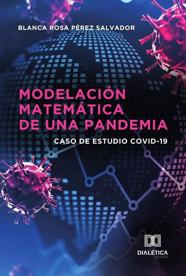 Modelacion Matematica de una Pandemia | BlancaRosaPerez Salvador