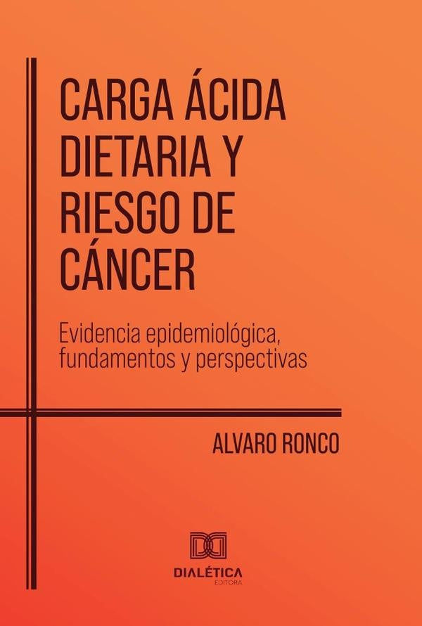 Carga acida Dietaria y Riesgo de Cancer | Alvaro Ronco