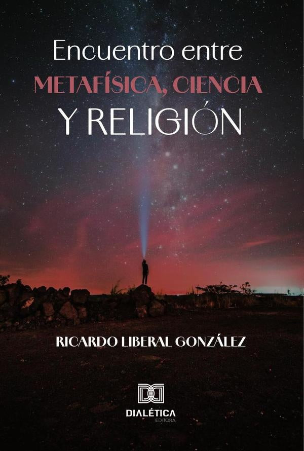 Encuentro entre Metafisica, Ciencia y Religion | RicardoLiberal Gonzalez