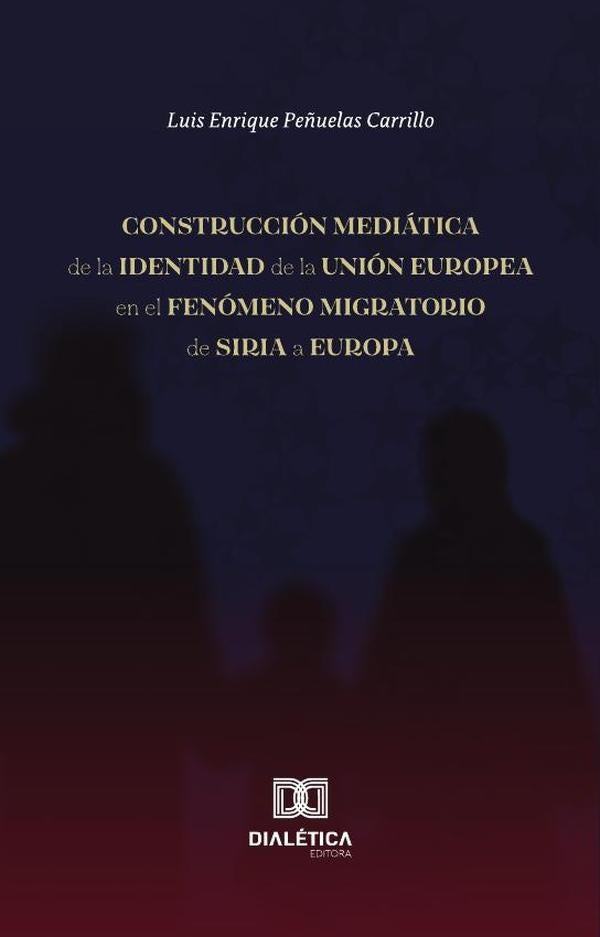 Construccion mediatica de la identidad de la Union Europea en el fenomeno migratorio de Siria a Euro | LuisEnriquePe?uelas Carrillo