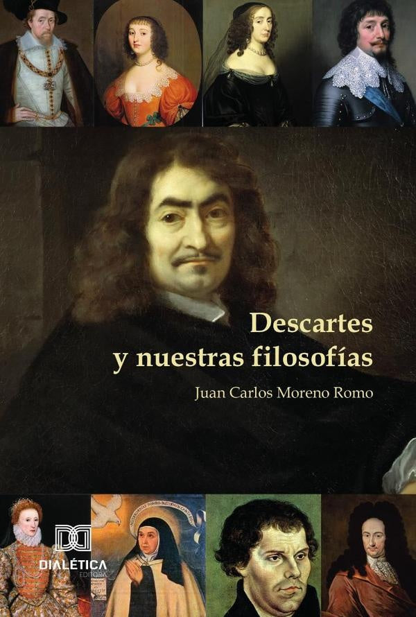 Descartes y nuestras filosofias | JuanCarlosMoreno Romo