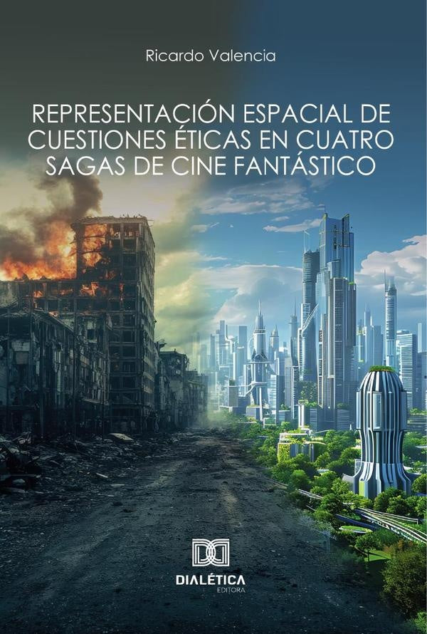 Representacion espacial de cuestiones eticas en cuatro sagas de cine fantastico | Ricardo Valencia