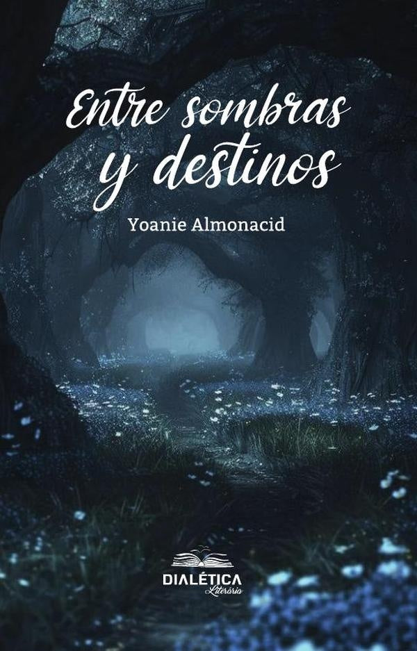Entre sombras y destinos | Yoanie Almonacid