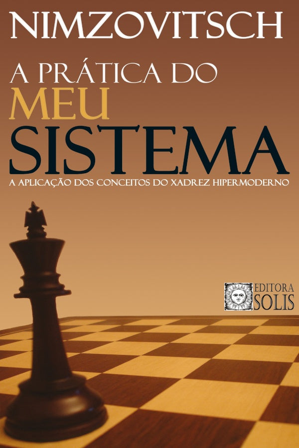 A Pratica do Meu Sistema | Aaron Nimzovitsch