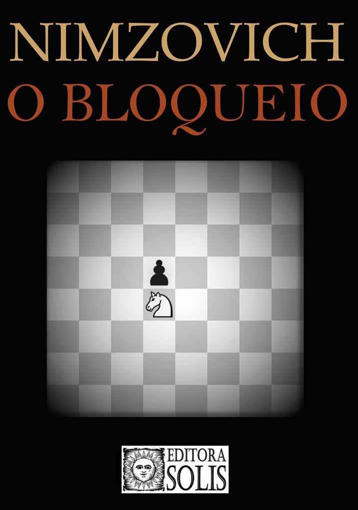 O Bloqueio | Aaron Nimzovitsch