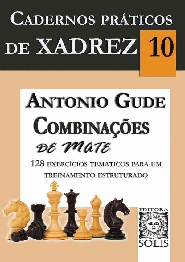 Cadernos Praticos de Xadrez. V10 - Combina??es de Mate | ChavesGarcezLeme(tradutor) Jussara