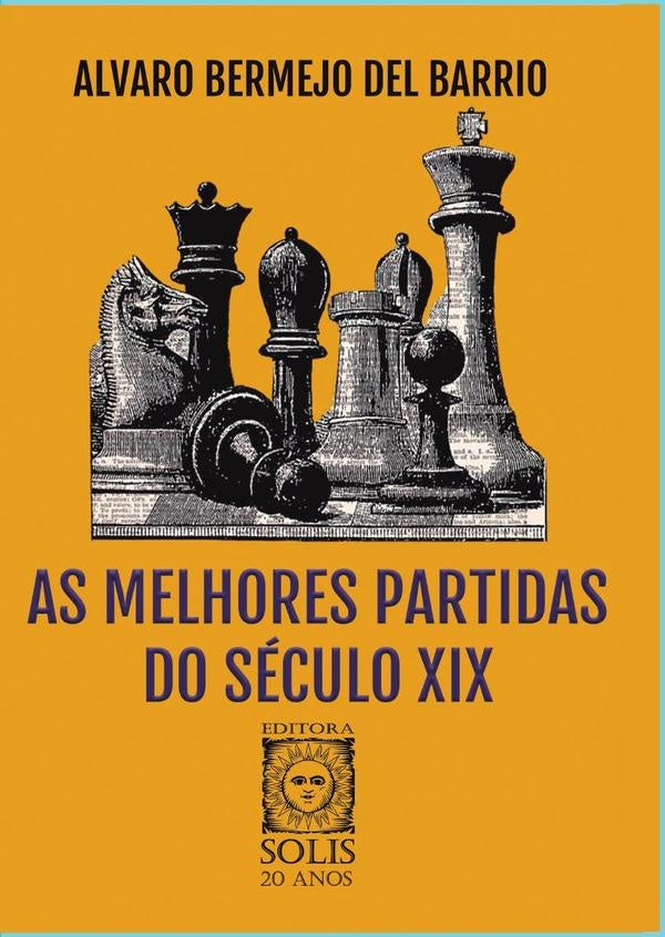 As Melhores Partidas do Seculo XIX | AlvaroBermejodel Barrio