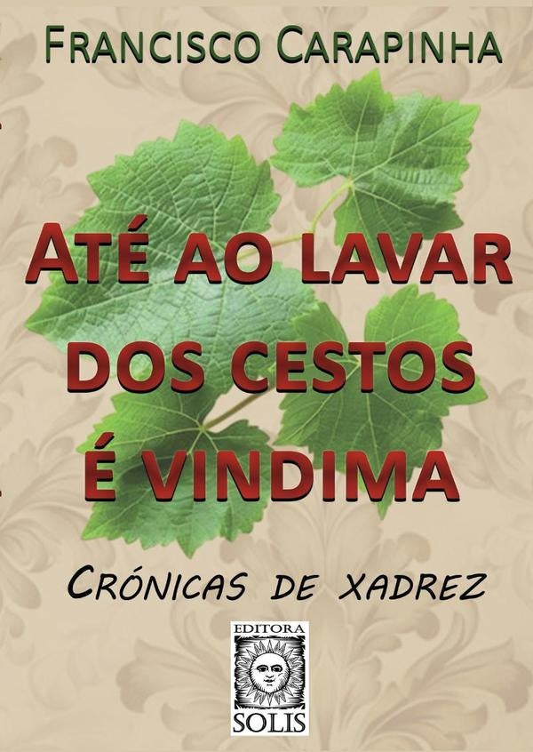 Ate ao lavar dos cestos e vindima | Francisco Carapinha