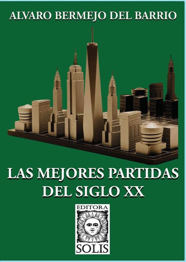 Las Mejores Partidas del Siglo XX | AlvaroBermejodel Barrio
