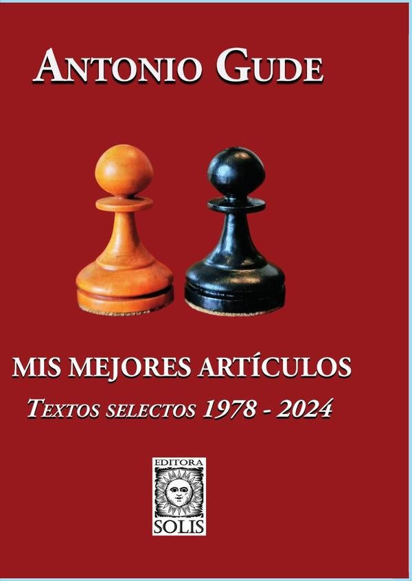 Mis Mejores Articulos, Textos selectos 1978-2024 | Antonio Gude