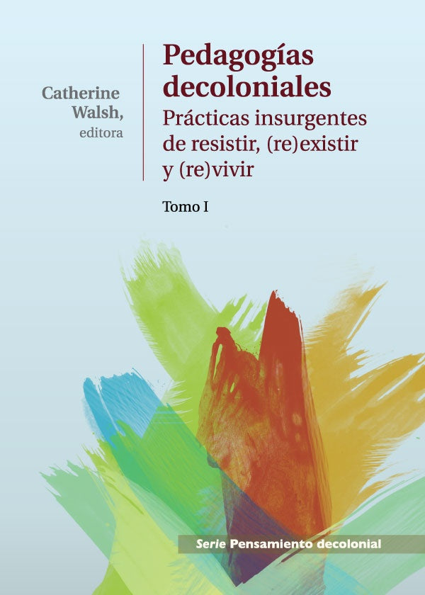 Pedagogias Decoloniales. Tomo I | Catherine Walsh
