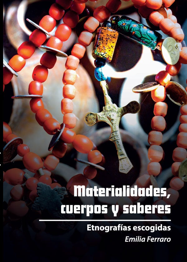 Materialidades, cuerpos y saberes | Emilia Ferraro