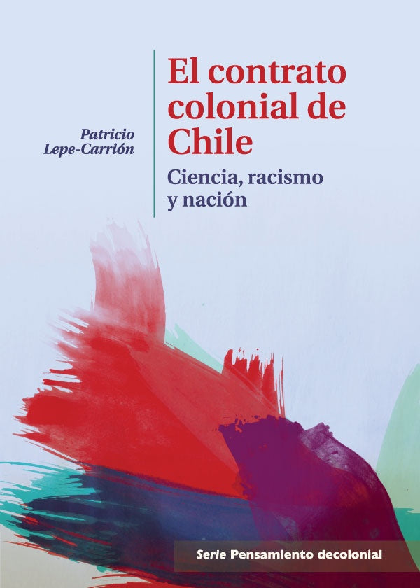 El contrato colonial de Chile | Patricio Lepe-Carrion