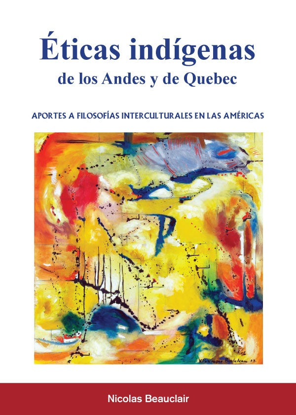 eticas indigenas de los Andes y de Quebec | Nicolas Beauclair