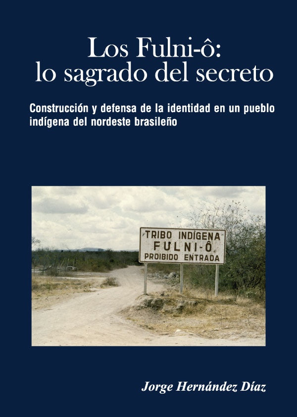 Los Fulni?: lo sagrado del secreto | JorgeHernandez Diaz