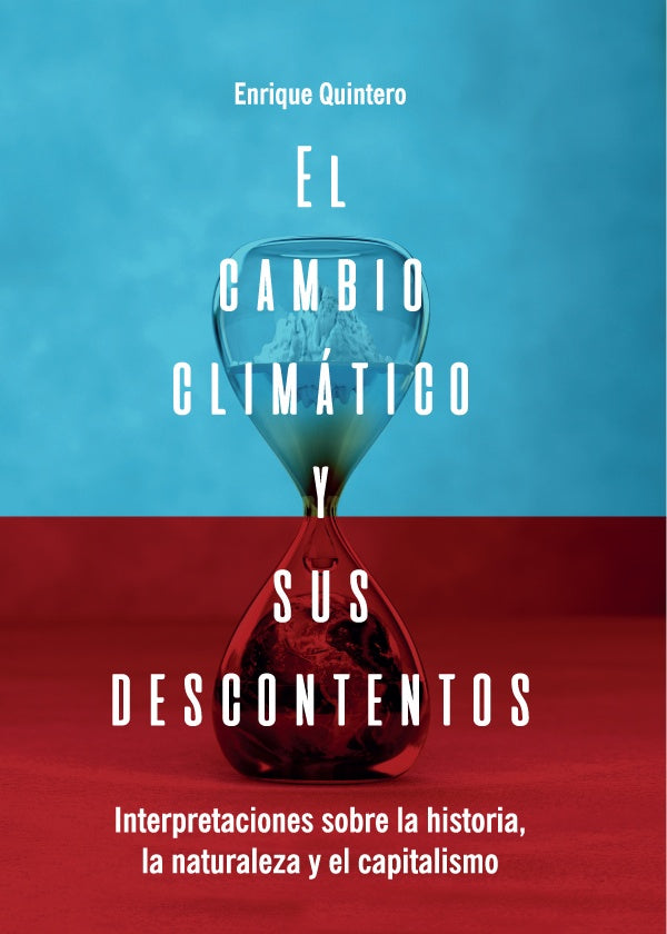 El cambio climatico y sus descontentos | Enrique Quintero