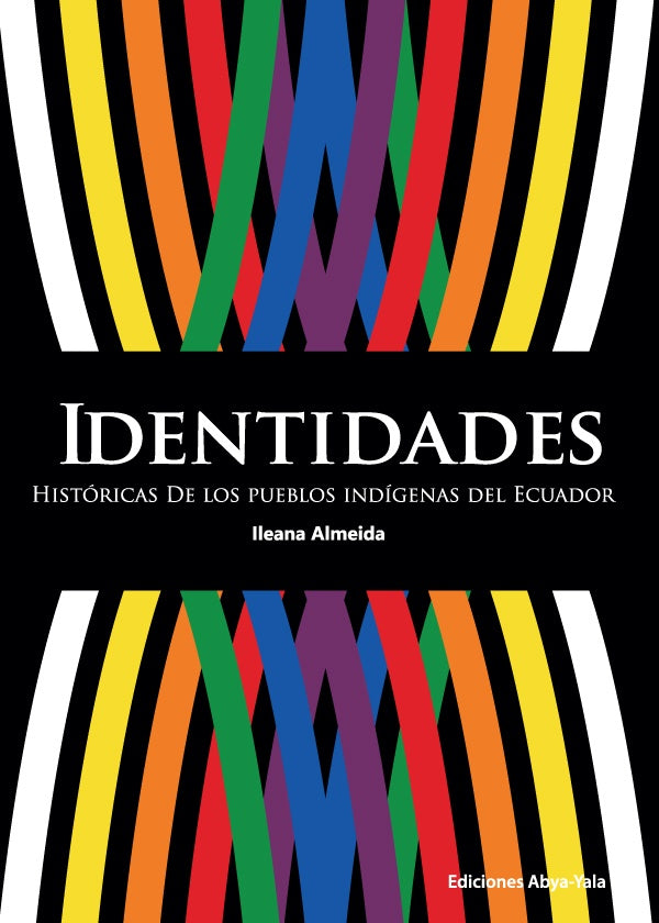 Identidades historicas de los pueblos indigenas del Ecuador | Ileana Almeida