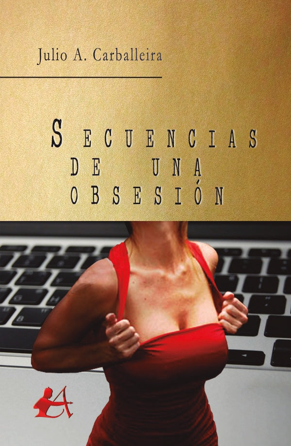 Secuencias de una obsesion | JulioA. Carballeira